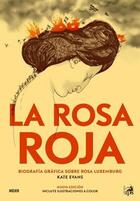 La Rosa Roja - Kate Evans - Ediciones IPS La Rosa Roja - Kate Evans - Ediciones IPS