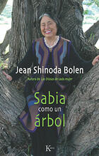 Sabia como un árbol - Jean Shinoda Bolen - Kairós Sabia como un árbol - Jean Shinoda Bolen - Kairós