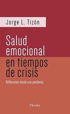 La salud emocional en tiempos de crisis - Jorge L. Tizón - Herder