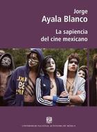 Sapiencia del cine mexicano, La - Jorge Ayala Blanco - ENAC