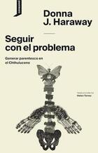Seguir con el problema - Donna Haraway - Consonni