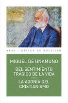 Del sentimiento trágico de la vida - Miguel de Unamuno - Akal