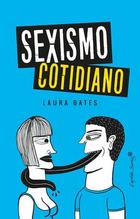 Sexismo cotidiano - Laura Bates - Capitán Swing