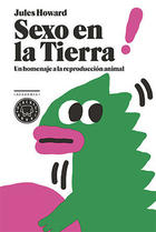 Sexo en la Tierra - Jules Howard - Blackie Books Sexo en la Tierra - Jules Howard - Blackie Books