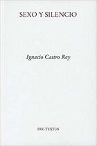Sexo y silencio - Ignacio Castro Rey - Pre-Textos