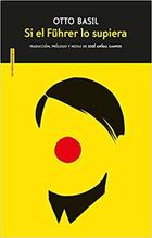 Si el Führer lo supiera - Otto Basil - Sexto Piso Si el Führer lo supiera - Otto Basil - Sexto Piso