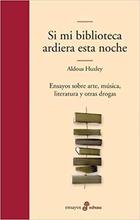Si mi biblioteca ardiera esta noche - Aldous Huxley - Edhasa