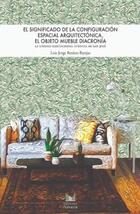El significado de la configuración espacial arquitectónica. El objeto mueble diacronía. - Luis Jorge Benítez Barajas - Navarra