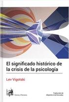 Significado histórico de la Crisis de la Psicología - Lev Semiónovich Vygotski - Ediciones IPS Significado histórico de la Crisis de la Psicología - Lev Semiónovich Vygotski - Ediciones IPS