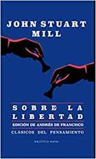 Sobre la libertad - John Stuart Mill - Biblioteca Nueva