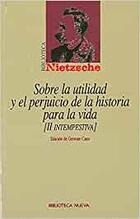 Sobre la utilidad y el perjuicio de la historia para la vida - Friedrich Nietzsche - Biblioteca Nueva