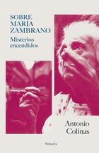 Sobre María Zambrano - Antonio Colinas - Siruela