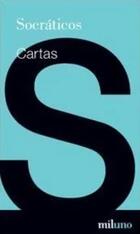 Sócrates y los Socráticos. Cartas - AA.VV. - Miluno Editorial Sócrates y los Socráticos. Cartas - AA.VV. - Miluno Editorial