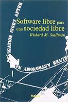 Software libre para una sociedad libre - Richard Stallman - Traficantes de sueños Software libre para una sociedad libre - Richard Stallman - Traficantes de sueños