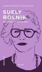 Suely Rolnik - Juan Evaristo Valls Boix - Herder Suely Rolnik - Juan Evaristo Valls Boix - Herder