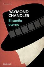 El sueño eterno - Raymond Chandler - DeBolsillo