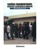 Sueños fragmentados - Jacqueline Alejandra Ramos García - Editorial fontamara Sueños fragmentados - Jacqueline Alejandra Ramos García - Editorial fontamara