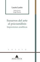 Susurros del arte al psicoanálisis - Laurie Laufer - Agálmata ediciones