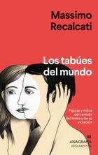 Los tabúes del mundo - Massimo Recalcati - Anagrama