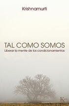 Tal como somos - Jiddu Krishnamurti - Kairós Tal como somos - Jiddu Krishnamurti - Kairós