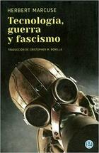 Tecnología, guerra y fascismo - Herbert Marcuse - Godot