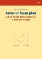 Tener un buen plan - Paco Pérez Valencia - Trea
