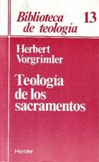 Teología de los sacramentos  - Herbert  Vorgrimler - Herder