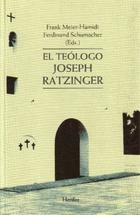 El Teólogo Joseph Ratzinger - Frank  Meier-Hamidi - Herder