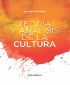 Teoría y análisis de la cultura - Gilberto Giménez - Ibero