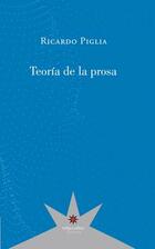 Teoría de la prosa - Ricardo Piglia - Eterna Cadencia