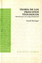 Teoría de los principios teológicos - Joseph Ratzinger - Herder