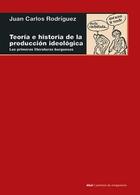 Teoría e historia de la producción ideológica - Juan Carlos Rodríguez - Akal Teoría e historia de la producción ideológica - Juan Carlos Rodríguez - Akal