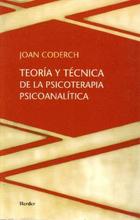 Teoría y técnica de la psicoterapia psicoanalítica  - Joan  Coderch - Herder