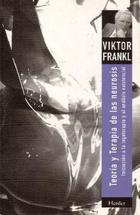 Teoría y terapia de las neurosis  - Viktor E. Frankl - Herder