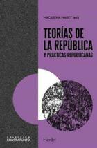 Teorías de la república y prácticas republicanas - Macarena González - Herder