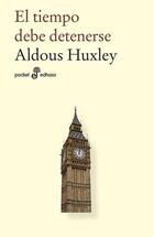 El tiempo debe detenerse - Aldous Huxley - Edhasa