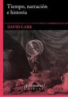 Tiempo narrativa e historia - David Carr - Prometeo Tiempo narrativa e historia - David Carr - Prometeo