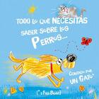 Todo lo que necesitas saber sobre los perros... Contado por un Gato - Fred Blunt - Akal Todo lo que necesitas saber sobre los perros... Contado por un Gato - Fred Blunt - Akal