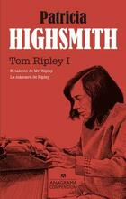 Tom Ripley I - Patricia Highsmith - Anagrama