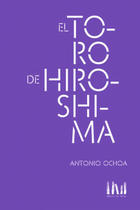 El toro de Hiroshima - Antonio Ochoa - Mangos de hacha