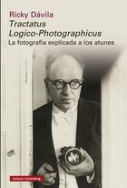 Tractatus Logico-Photographicus - Ricky Dávila - Galaxia Gutenberg