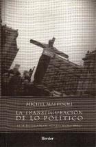 La Transfiguración de lo político - Michel Mafessoli - Herder México