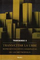 Trans/citar la urbe -  AA.VV. - Herder México