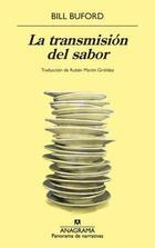 La transmisión del sabor - Bill Buford - Anagrama