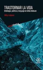 Trastornar la vida - Bily López González - Akal