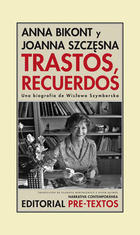 Trastos, recuerdos - Anna Bikont - Pre-Textos