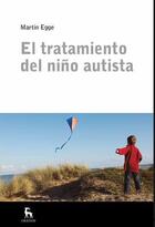 El tratamiento de los niños autistas - Martin Egge - Gredos