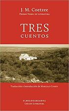 Tres Cuentos - J. M. Coetzee - El hilo de Ariadna Tres Cuentos - J. M. Coetzee - El hilo de Ariadna