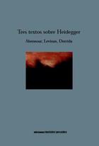 Tres textos sobre Heidegger -  AA.VV. - Ediciones Metales pesados