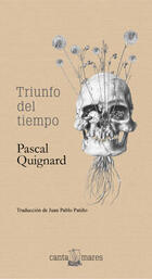 Triunfo del tiempo - Pascal Quignard - Universidad Veracruzana Triunfo del tiempo - Pascal Quignard - Universidad Veracruzana